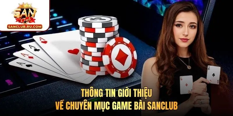 Thông tin giới thiệu về chuyên mục game bài SANCLUB